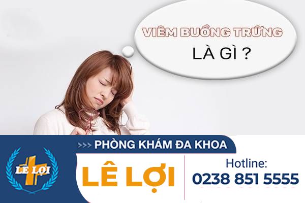 Địa Chỉ Hỗ Trợ Chữa Viêm Buồng Trứng Uy Tín?