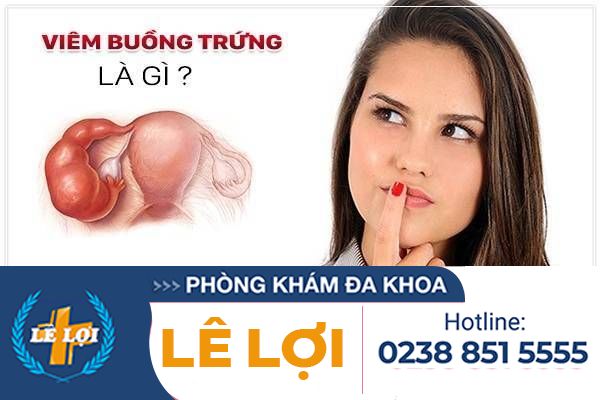 Thế Nào Là Bệnh Viêm Buồng Trứng?