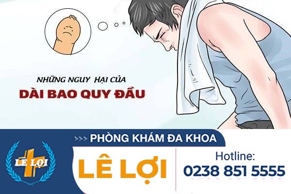 NHỮNG NGUY HẠI CỦA DÀI BAO QUY ĐẦU