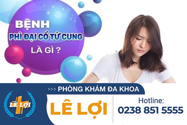 Như Thế Nào Là Bệnh Phì Đại Cổ Tử Cung Và Tác Hại Của Bệnh