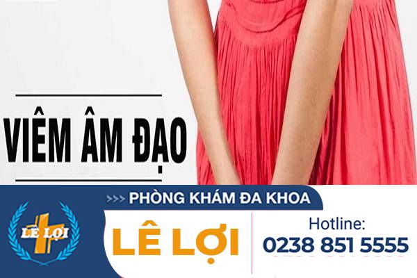 Biểu hiện của bệnh viêm âm đạo là như thế nào?
