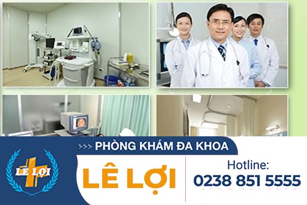 Phòng Khám Lê Lợi – Địa Chỉ Khám Chữa Bệnh Uy Tín Tại Vinh