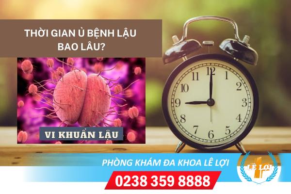Thời gian ủ bệnh lậu là bao lâu ?