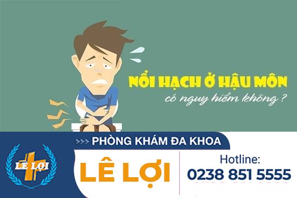 Nổi hạch ở hậu môn có nguy hiểm không?