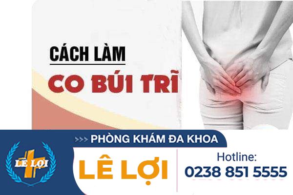 Cách làm co búi trĩ hiệu quả