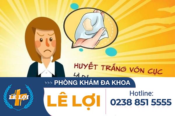 Huyết trắng vón cục là dấu hiệu bệnh gì ?