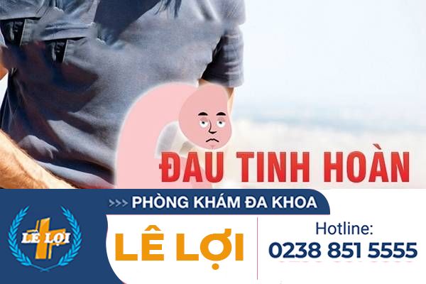 Đau một bên tinh hoàn có nguy hiểm?