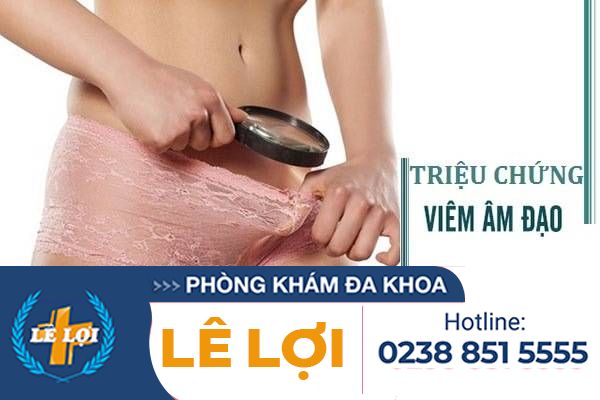 Triệu chứng của bệnh viêm âm đạo cần nhận biết