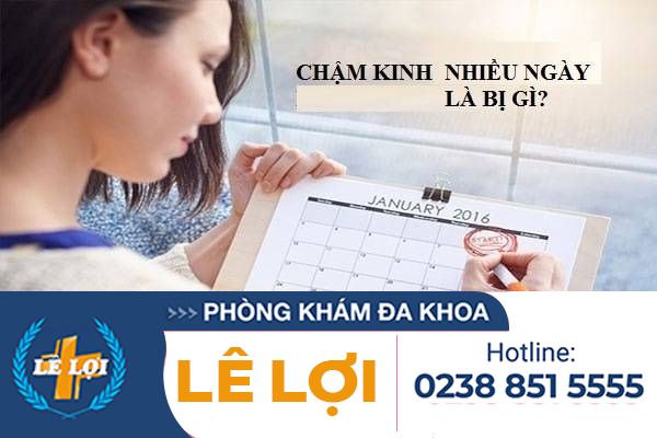 Chậm kinh nhiều ngày là bị gì?