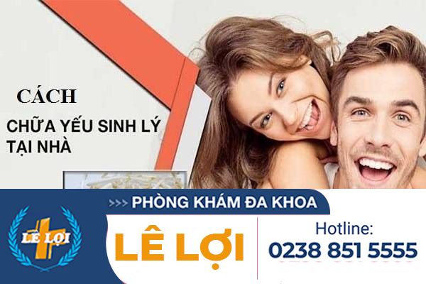 Cách chữa yếu sinh lý tại nhà hiệu quả dễ thực hiện