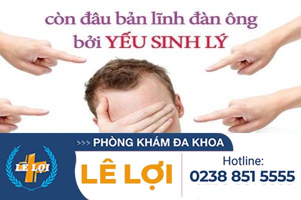Yếu sinh lý nỗi ám ảnh của nhiều nam giới