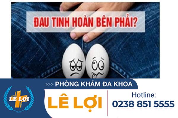 Những căn bệnh có triệu chứng đau tinh hoàn phải