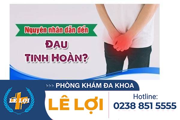 Đau tinh hoàn có nguy hiểm không và xử lý như thế nào?