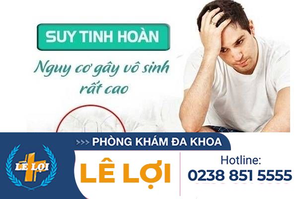 Suy tinh hoàn – nguyên nhân gây bất lực và vô sinh ở nam giới