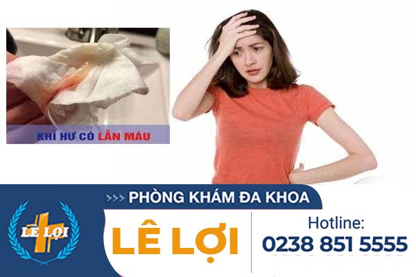 Khí hư có máu dấu hiệu bệnh lý nguy hiểm
