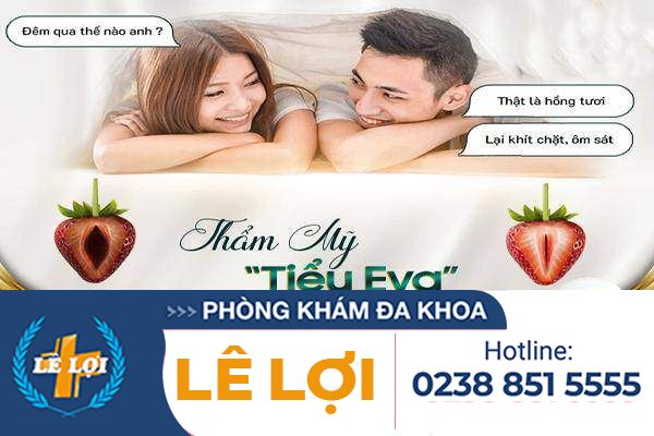 Chỉnh hình âm đạo vùng kín – bí quyết giúp chị em hạnh phúc hơn