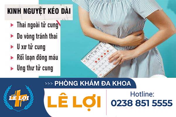 Kinh nguyệt kéo dài là bệnh gì nguy hiểm không?