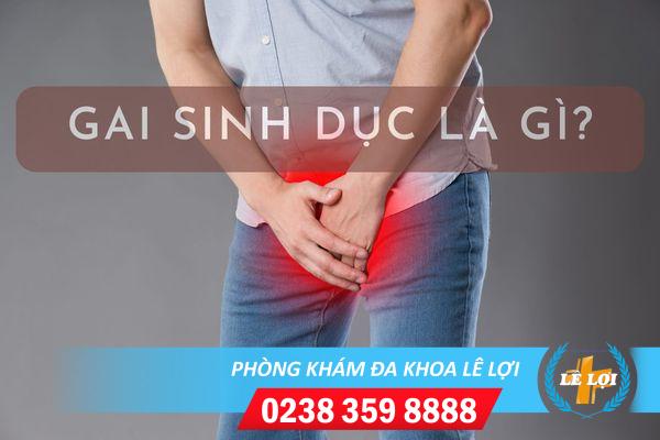 Gai sinh dục ở nam là gì nguy hiểm không?