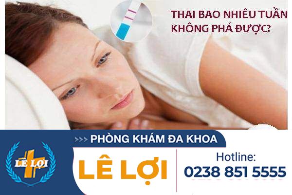 Thai bao nhiêu tuần – tháng thì không phá được?